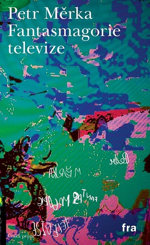 Kniha Fantasmagorie televize - Petr Měrka