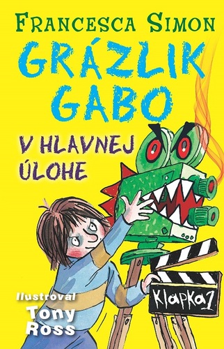 Kniha Grázlik Gabo v hlavnej úlohe - Francesca Simon