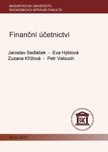 Kniha Finanční účetnictví - Jaroslav Sedláček,Eva Hýblová,Zuzana Křížová,Petr Valouch