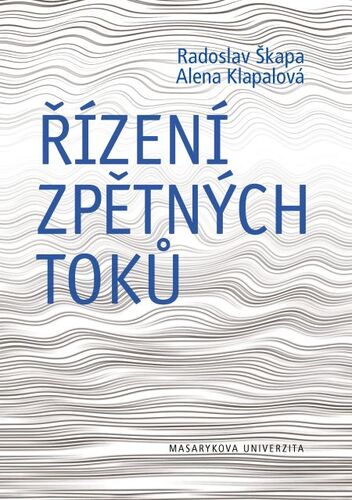 Řízení zpětných toků - Škapa Radoslav,Alena Klapalová