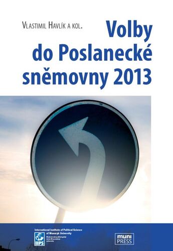 Kniha Volby do Poslanecké sněmovny 2013 - Vlastimil Havlík,Otto Eibl,Miloš Gregor,Kamil Gregor,Roman Chytilek,Eva Kneblová,Tomáš Maceček,Alena Macková,Michal Nový,Michal Pink,Peter Spáč,Jakub Šedo