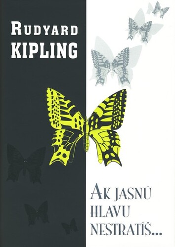 Kniha Ak jasnú hlavu nestratíš... - Rudyard Kipling