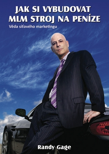 Kniha Jak si vybudovat MLM stroj na peníze - Randy Gage