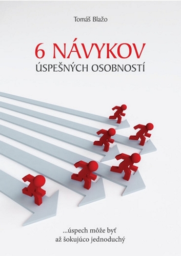 Kniha 6 návykov úspešných osobností - Tomáš Blažo