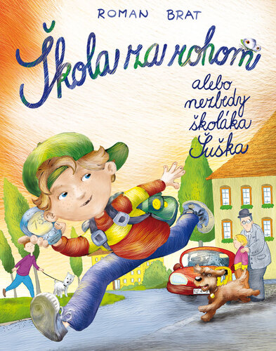 Kniha Škola za rohom alebo nezbedy školáka Šuška - Roman Brat