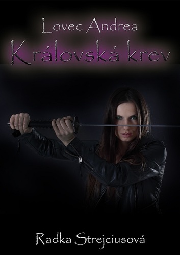 Kniha Lovec Andrea - Královská krev - Radka Strejciusová
