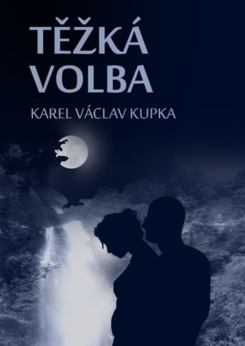 Kniha Těžká volba - Karel Václav Kupka