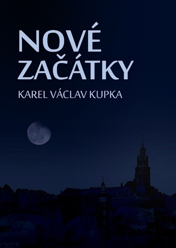 Kniha Nové začátky - Karel Václav Kupka