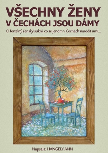 Kniha Všechny ženy v Čechách jsou dámy - Ann Hangely