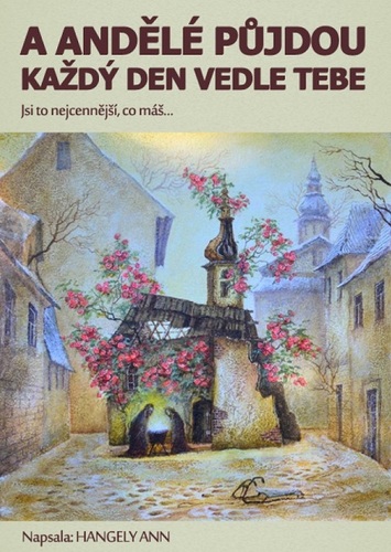 Kniha A andělé půjdou každý den vedle tebe - Ann Hangely