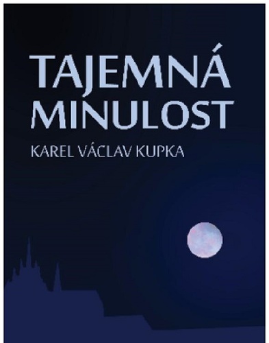 Kniha Tajemná minulost - Karel Václav Kupka
