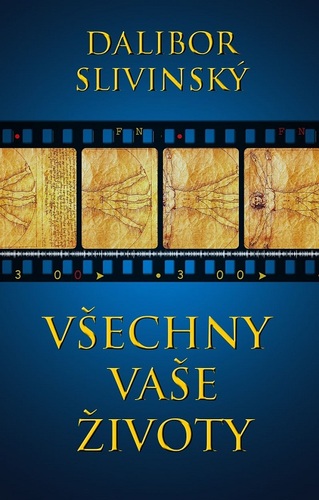 Všechny vaše životy - Dalibor Slivinský