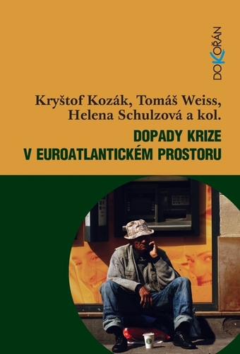 Kniha Dopady krize v euroatlantickém prostoru - Kryštof Kozák,Tomáš Weiss,Helena Schulzová