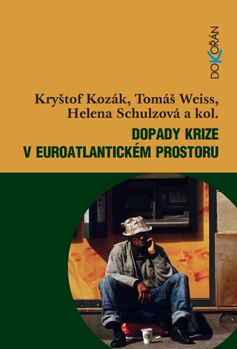 Dopady krize v euroatlantickém prostoru - Kryštof Kozák,Tomáš Weiss,Helena Schulzová