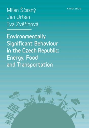 Kniha Environmentally Significant Behaviour in the Czech Republic: Energy, Food and Transportation - Milan Ščasný,Urban Jan,Iva Zvěřinová