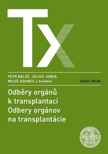 Kniha Odběry orgánů k transplantaci / Odbery orgánov na transplantácie - Peter Baláž,Július Janek,Miloš Adamec a kolektiv