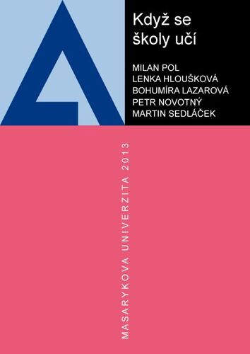Kniha Když se školy učí - Milan Pol,Lenka Hloušková,Lazarová Bohumíra,Petr Novotný,Sedláček Martin