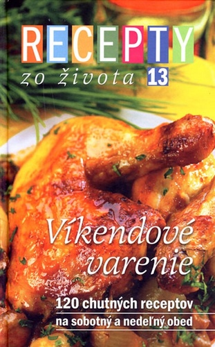 Kniha Recepty zo života 13 – Víkendové varenie - Jana Klapáčová,Dušan