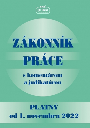 Zákonník práce s komentárom a judikatúrou platný od 1. novembra 2022 - Kolektív autorov