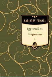 Kniha Így írtok Ti - Világirodalom - Frigyes Karinthy