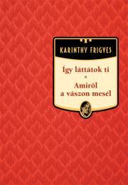 Kniha Így láttátok ti - Amiről a vászon mesél - Frigyes Karinthy