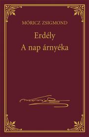 Erdély - A nap árnyéka - Zsigmond Móricz