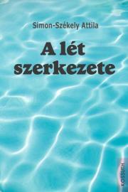 A lét szerkezete - Simon-Székely Attila