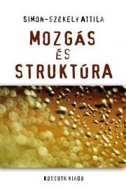 Mozgás és struktúra - Simon-Székely Attila