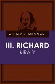 III. Richard király - William Shakespeare