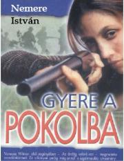 Kniha Gyere a pokolba - István Nemere