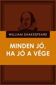 Minden jó, ha jó a vége - William Shakespeare