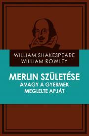 Kniha Merlin születése avagy a gyermek meglelte apját - William Shakespeare