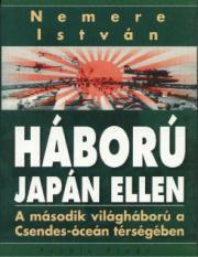 Kniha Háború Japán ellen. A második világháború a Csendes-óceán térségében - István Nemere