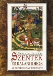 Kniha Szentek és kalandorok 1. - István Nemere