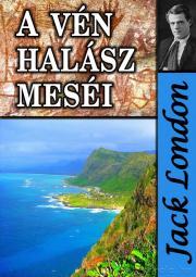 Kniha A vén halász meséi és egyéb történetek - Jack London