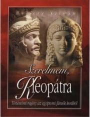 Szerelmem, Kleopátra - István Nemere