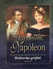 Szerelmem, Napóleon - István Nemere