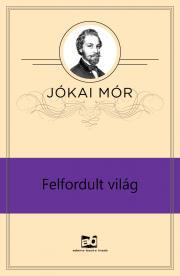 Felfordult világ - Mór Jókai kúpite na Panta Rhei