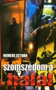 Kniha Szomszédom a halál - István Nemere