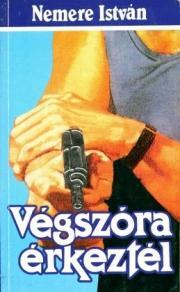 Végszóra érkeztél - István Nemere