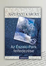 Kalandos vakáció, Az Északi-park felfedezése - Aszlányi Károly