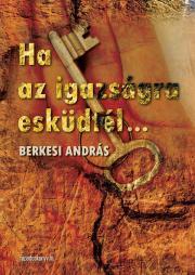 Kniha Ha az igazságra esküdtél - András Berkesi