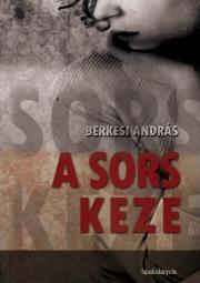 Kniha A sors keze - András Berkesi