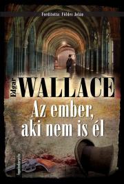 Kniha Az ember, aki nem is él - Edgar Wallace