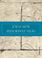 Felfordult világ - Mór Jókai kúpite na Panta Rhei