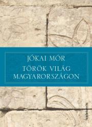Török világ Magyarországon - Mór Jókai kúpite na Panta Rhei