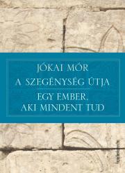 Kniha A szegénység útja - Egy ember, aki mindent tud - Mór Jókai