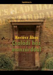 Családi ház manzárddal - Ákos Kertész