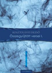 Kniha Összegyűjtött versek I. - Dezső Kosztolányi