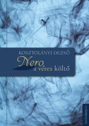 Nero, a véres költő - Dezső Kosztolányi kúpite na Panta Rhei